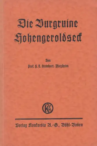 Buch: Die Burgruine Hohengeroldseck, Steinhart, F. X., Konkordia, sehr gut