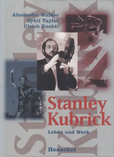 Buch: Stanley Kubrick, Leben und Werk, Walker, Alexander, 1999, Henschel Verlag