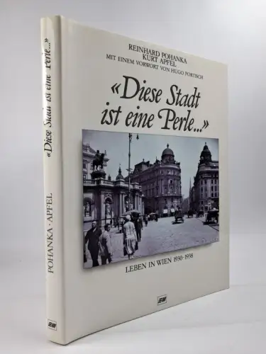 Buch: Diese Stadt ist eine Perle, Leben in Wien 1930-1938. Pohanka & Apfel, 1991