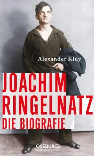 Buch: Joachim Ringelnatz, Kluy, Alexander, 2015, Osburg, Die Biografie