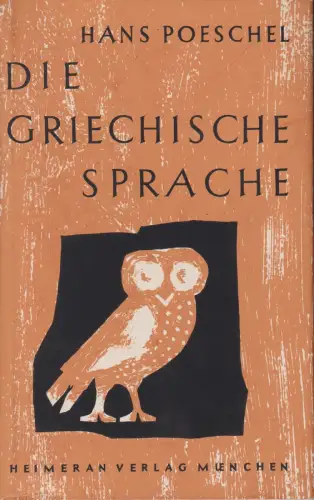 Buch: Die griechische Sprache, Poeschel, Hans. Heimeran 1961, gebraucht sehr gut