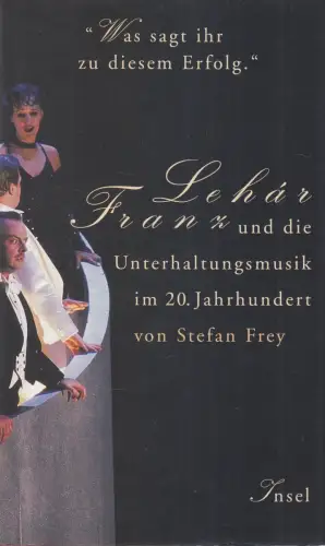 Buch: Was sagt ihr zu diesem Erfolg, Frey, Stefan, 1999, Insel Verlag, sehr gut