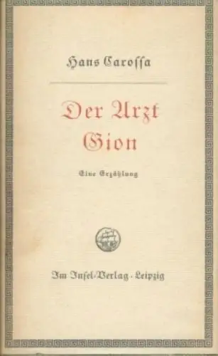 Buch: Der Arzt Gion, Carossa, Hans. 1952, Insel-Verlag, Eine Erzählung