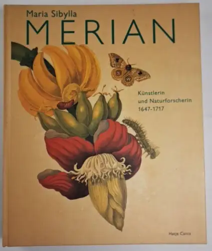 Buch: Maria Sibylla Merian 1647-1717, Wettengl, Kurt. 1997, Hatje Cantz Verlag