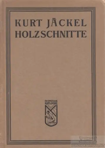 Buch: Kurt Jäckel - Holzschnitte -1. Folge, Jäckel, Kurt, Verlag Feodor Wilisch