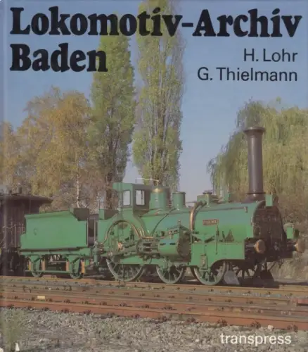 Buch: Lokomotiv-Archiv Baden, Lohr, Hermann / Thielmann, Georg. 1988