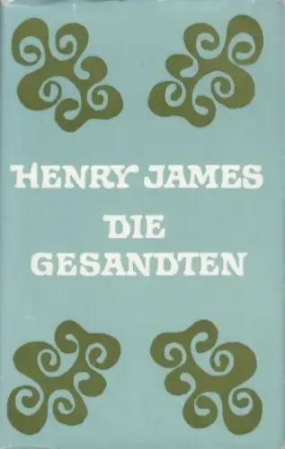 Buch: Die Gesandten, Roman. James, Henry, 1973, Aufbau-Verlag, gebraucht, gut
