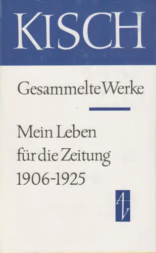 Buch: Mein Leben für die Zeitung 1906-1925. Kisch, Egon Erwin, 1983, Aufbau