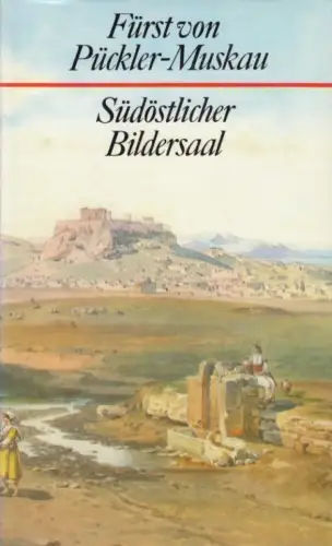 Buch: Südöstlicher Bildersaal, Pückler-Muskau, Fürst von. Ca. 1970
