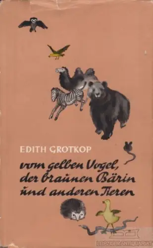 Buch: Vom gelben Vogel, der brauen Bärin und anderen Tieren, Grotkop, Edith