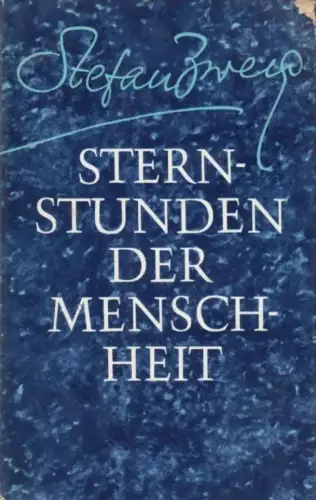 Buch: Sternstunden der Menschheit, Zweig, Stefan. 1979, Aufbau-Verlag
