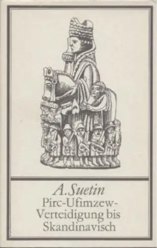 Buch: Pirc-Ufimzew-Verteidigung bis Skandinavisch, Suetin, Aleksei. 1983