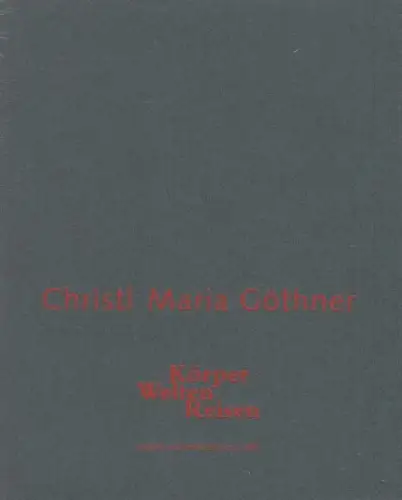 Buch: Körper Welten Reisen, Göthner, Christl Maria. 1996, Pöge Druck