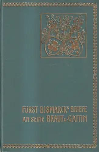 Buch: Fürst Bismarcks Briefe an seine Braut und Gattin, J. G. Cotta, 1914