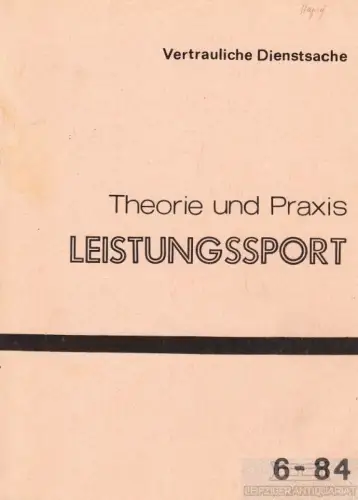 Buch: Theorie und Praxis Leistungssport 6-84, Pfeiffer, Ulli. 1984, Sportverlag