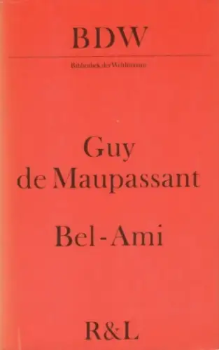 Buch: Bel-Ami, Maupassant, Guy de. BDW Bibliothek der Weltliteratur, 1981