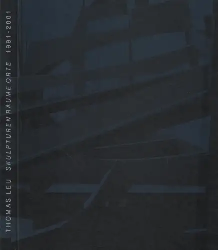 Buch: Skulpturen. Räume. Orte 1991-2001, Leu, Thomas, 2001, gebraucht, sehr gut