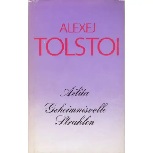 Buch: Aelita / Geheimnisvolle Strahlen, Tolstoi, Alexej. 2 in 1 Bände, 1987