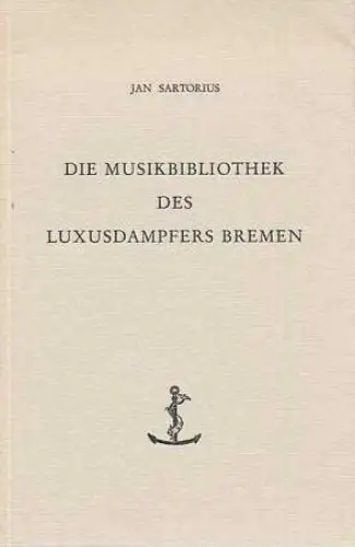 Buch: Die Musikbibliothek des Luxusdampfers Bremen, Sartorius, Jan, sehr gut