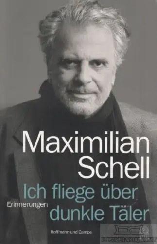 Buch: Ich fliege über dunkle Täler oder Etwas fehlt immer, Schell, Maximilian