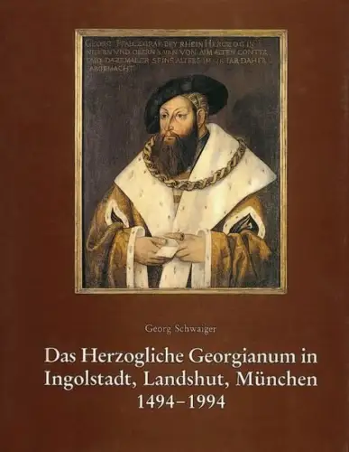 Buch: Das Herzogliche Georgianum in Ingolstadt, Landshut, München, Schwaiger