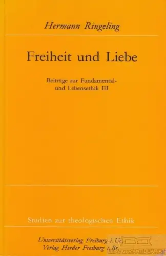 Buch: Freiheit und Liebe, Ringeling, Hermann. Studien zur theologischen Ethik