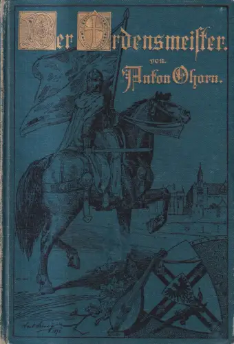 Buch: Der Ordensmeister, Anton Ohorn, 1892,  G. Grote'sche Verlagsbuchhandlung