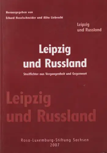 Buch: Leipzig und Russland, Hexelschneider, Erhard, 2007 Rosa-Luxemburg-Stiftung