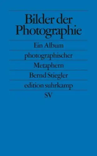 Buch: Bilder der Photographie, Stiegler, Bernd, 2006, Suhrkamp, sehr gut