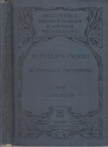 Buch: Marci Tullii Ciceronis Tusculanarum disputationum. Libri Quinque, Cicero
