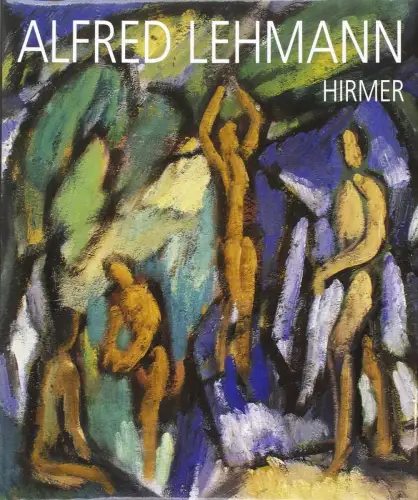 Buch: Alfred Lehmann, Gemälde, Smitmans, Adolf, 1999, Hirmer, gebraucht sehr gut