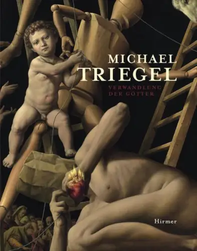 Buch: Michael Triegel, Verwandlung der Götter, Hüttel, Richard, 2010, Hirmer