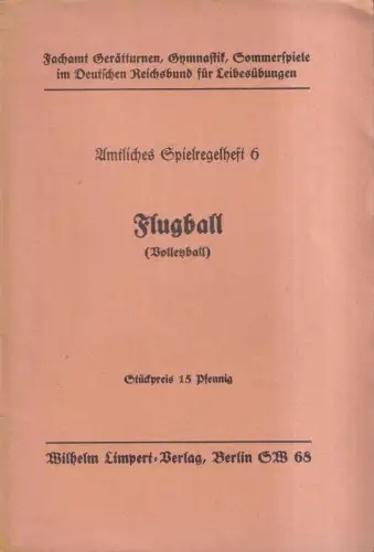 Heft: Amtliches Spielregelheft 6: Flugball (Volleyball), Wilhelm Limpert Verlag