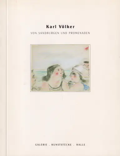 Buch: Karl Völker, Von Sandburgen und Promenaden, 2007, Galerie Kunststücke