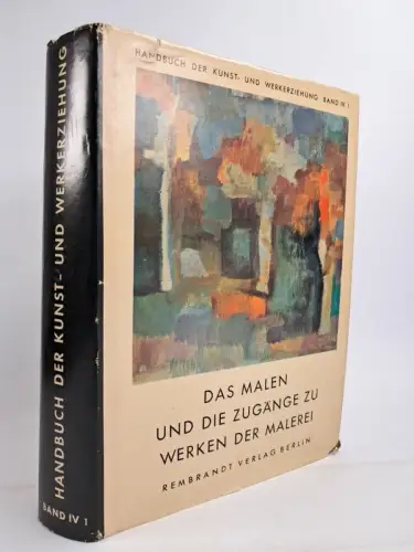 Buch: Das Malen und die Zugänge zu Werken der Malerei, 1966, Rembrandt Verlag