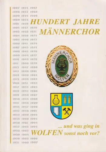 Buch: Hundert Jahre Männerchor, 1997, Männerchor Wolfen, gebraucht, sehr gut