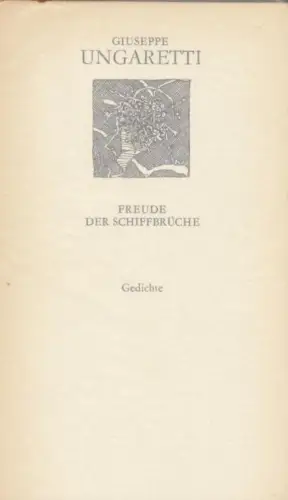 Buch: Freude der Schiffbrüche, Ungaretti, Giuseppe. Weiße Reihe, 1977, Gedichte