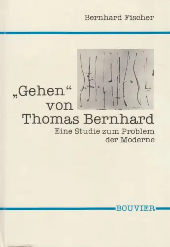 Buch: Gehen von Thomas Bernhard, Fischer, Bernhard, 1985, Bouvier Verlag
