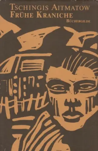Buch: Frühe Kraniche, Aitmatow, Tschingis. 1985, Büchergilde Gutenberg, Novelle
