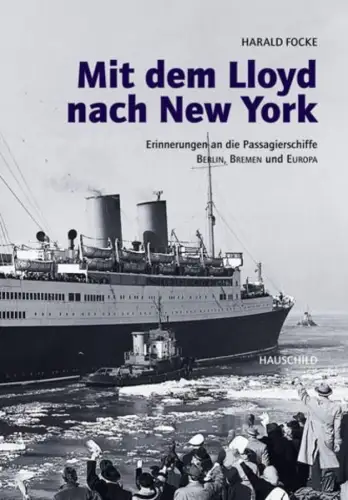 Buch: Mit dem Lloyd nach New York, Focke, Harald, 2004, Hauschild, sehr gut