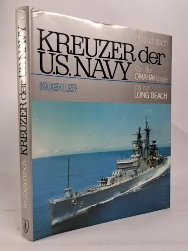 Buch: Kreuzer der U.S. Navy, Stefan Terzibaschitsch, 1984, Koehler Verlag