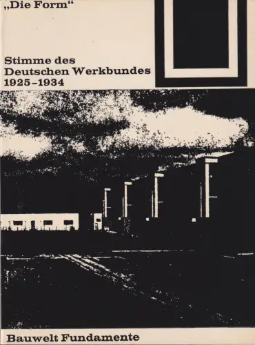 Buch: Die Form - Stimme des Deutschen Werkbundes 1925-1934, Schwarz, Felix, 1969
