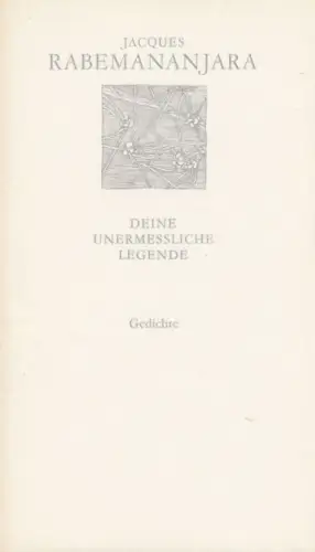 Buch: Deine unermessliche Legende, Rabemananjara, Jacques. Weiße Reihe, 1985