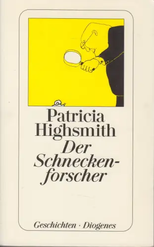 Buch: Der Schneckenforscher, Highsmith, Patricia. Diogenes, detebe, 1998