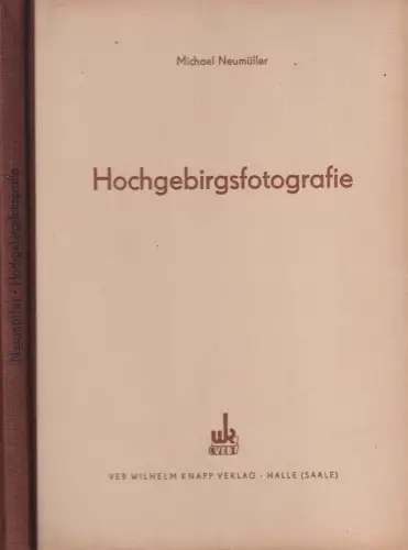 Buch: Hochgebirgsfotografie, Neumüller, Michael, 1956, Wilhelm Knapp Verlag
