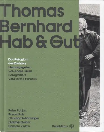 Buch: Thomas Bernhard Hab & Gut, Heller, Andre, 2019, Das Refugium des Dichters