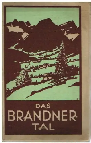 Buch: Das Brandnertal, Kegele, Leo. 1928, Wagner´sche Univ.-Buchdruckerei