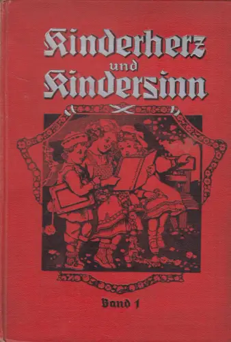 Buch: Kinderherz und Kindersinn. Erster Band, Advent-Verlag, gebraucht, gut