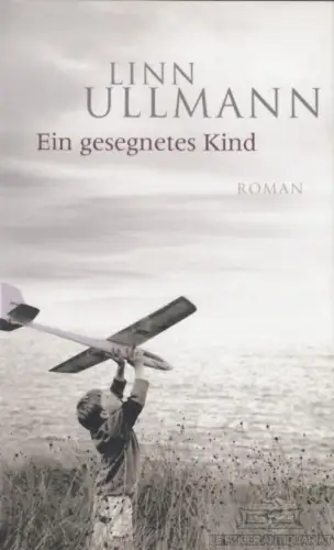 Buch: Ein gesegnetes Kind, Ullmann, Linn. 2006, Droemer Verlag, Roman