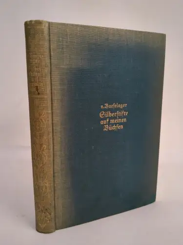 Buch: Silberstifte auf meinen Büchsen, A. Freiherrn v. Boeselager, 1930, Parey